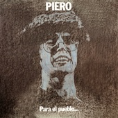 Piero - Para El Pueblo Lo Que Es Del Pueblo
