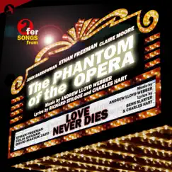 The Phantom of the Opera / Love Never Dies (Highlights) by Ethan Freeman, John Barrowman, Claire Moore, Celia Graham & Chorus of The Phantom Of The Opera album reviews, ratings, credits
