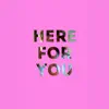 Here for You song lyrics