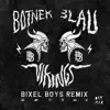 Vikings (Bixel Boys Remix) - Single album lyrics, reviews, download