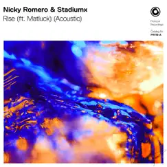 Rise (feat. Matluck) [Acoustic] - Single by Nicky Romero & StadiumX album reviews, ratings, credits
