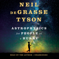 Neil deGrasse Tyson - Astrophysics for People in a Hurry (Unabridged) artwork