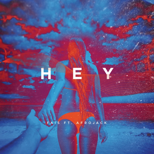 Fais - Hey (feat. Afrojack)