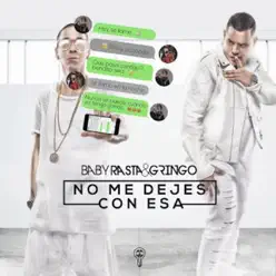 No Me Dejes Con Esa - Single - Baby Rasta & Gringo