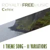 Royalty Free Music: Celtic (1 Theme Song - 11 Variations) album lyrics, reviews, download