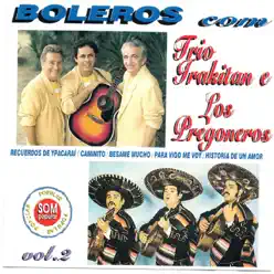 Boleros Com Trio Irakitan e Los Pregoneros - Trio Irakitan