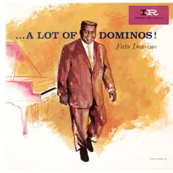 A Lot of Dominos - Fats Domino A Lot of Dominos - Fats Domino