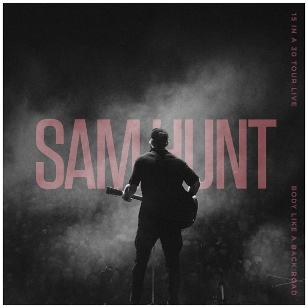 Sam Hunt - Body Like a Back Road (15 in a 30 Tour Live)