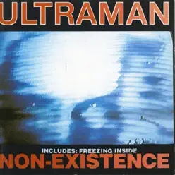 Non-Existence (Deluxe Version) - Ultraman