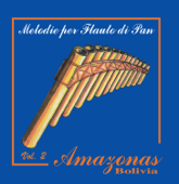 Melodie Per Flauto Di Pan, Vol. 2 - Amazonas Bolivia
