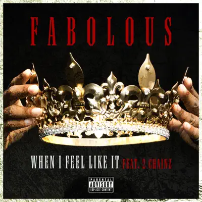 When I Feel Like It (feat. 2 Chainz) - Single - Fabolous