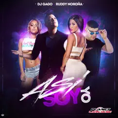 Asi Soy Yo - Single by Dj Gago & Ruddy Noroña album reviews, ratings, credits
