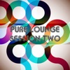 Pure Lounge Session Two