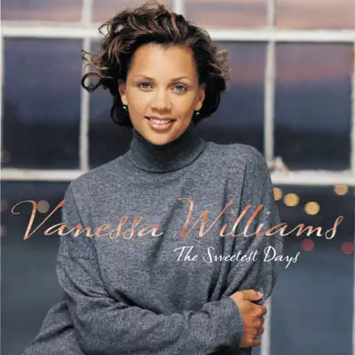 The Sweetest Days - Vanessa Williams The Sweetest Days - Vanessa Williams