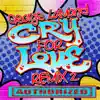 Cry for Love Remix 2 - Single album lyrics, reviews, download