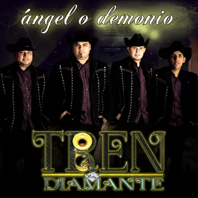 Ángel o Demonio - Single - Tren Diamante Ángel o Demonio - Single - Tren Diamante