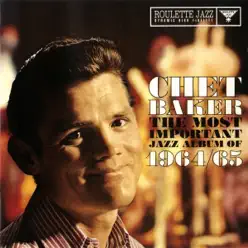 The Most Important Jazz Album of 1964/65 - Chet Baker The Most Important Jazz Album of 1964/65 - Chet Baker