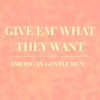 Give 'em What They Want - Single artwork