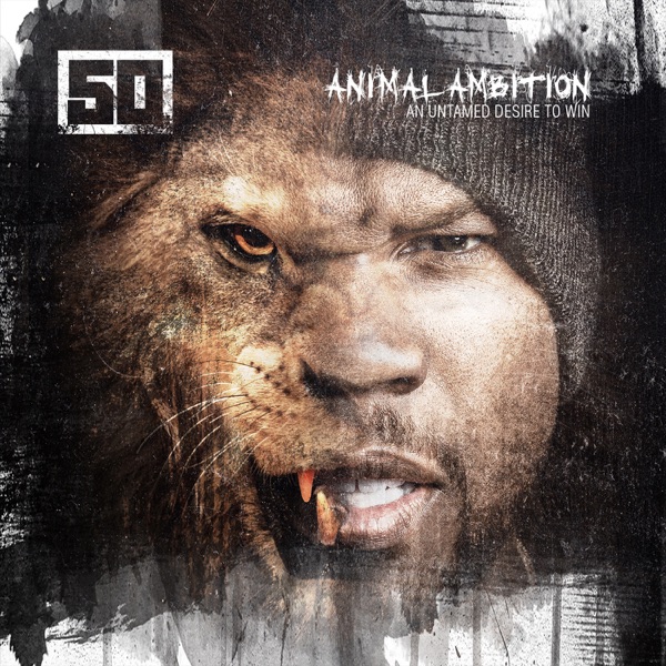 Animal Ambition: An Untamed Desire to Win (Deluxe Edition) - 50 Cent