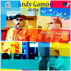 At the Blue Cat Studio (with Richie Cole & Chris Villanueva) by Andy Gamon album reviews, ratings, credits