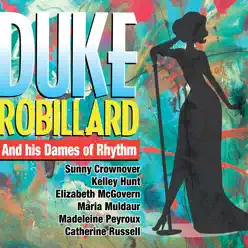 Duke Robillard and His Dames of Rhythm - Duke Robillard Duke Robillard and His Dames of Rhythm - Duke Robillard