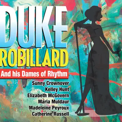 Duke Robillard and His Dames of Rhythm - Duke Robillard