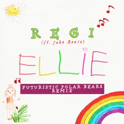 Ellie (feat. Jake Reese) [Futuristic Polar Bears Remix] - Single - Regi