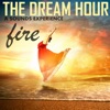 The Dream Hour - Fire