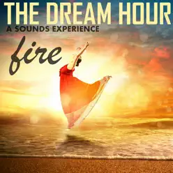The Dream Hour - Fire - London Starlight Orchestra The Dream Hour - Fire - London Starlight Orchestra