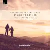 Stand Together (feat. CAYO) [Will Sparks Remix] song lyrics