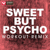 Sweet But Psycho (Workout Remix) - Power Music Workout