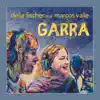 Garra (feat. Marcos Valle) - Single album lyrics, reviews, download