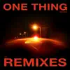 One Thing (Remixes, Vol. 2) - Single album lyrics, reviews, download
