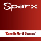 Sparx - Como No Voy a Quererte