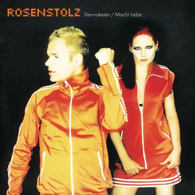 Sternraketen / Macht Liebe - Single - Rosenstolz Sternraketen / Macht Liebe - Single - Rosenstolz