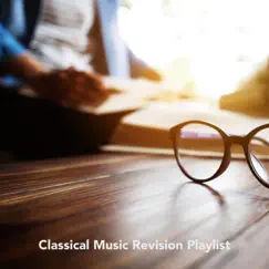 Classical Music Revision Playlist by Various Artists album reviews, ratings, credits