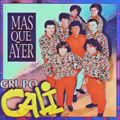 Más que ayer (Edición de Lujo) - Grupo Cali