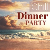 Chill Dinner Party - Miami Beach Party Afterhours, Sexy Slow Chillout Beats Electro Lounge artwork