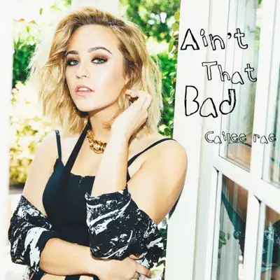 Ain't That Bad - Single - Cailee Rae