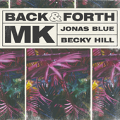 Back & Forth-MK, Jonas Blue & Becky Hill
