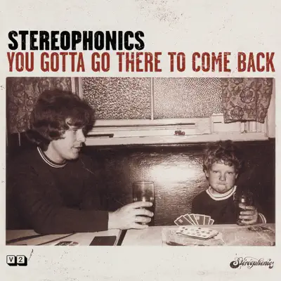 You Gotta Go There to Come Back - Stereophonics