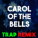 Carol of the Bells (Trap Remix - Christmas Classics Remix