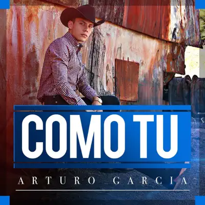 Como Tú - Single - Arturo Garcia