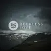Reckless Love - Single album lyrics, reviews, download