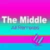 The Middle (All Remixes) - EP album lyrics, reviews, download