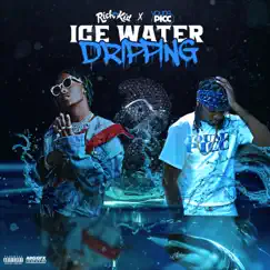 Ice Water Dripping (feat. Rich The Kid) - Single by Young Picc album reviews, ratings, credits