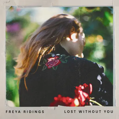 Lost Without You (Kia Love Remix) [Radio Edit] - Single - Freya Ridings