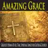 Amazing Grace (Greatest Hymns of All Time, Spiritual Songs for Easter & Church) album lyrics, reviews, download