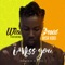 I Miss You (feat. Bisa Kdei) - Wisa Greid lyrics