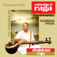 O.S. Thiagarajan - Chakkani Raja - Celebration of Raga (Kharaharapriya) artwork